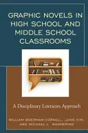 I romanzi grafici nelle classi delle scuole medie e superiori: Un approccio disciplinare alle letterature - Graphic Novels in High School and Middle School Classrooms: A Disciplinary Literacies Approach