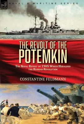 La rivolta del Potemkin: la rivolta navale del 1905 che annunciò la rivoluzione russa - The Revolt of the Potemkin: the Naval Revolt of 1905 Which Heralded the Russian Revolution
