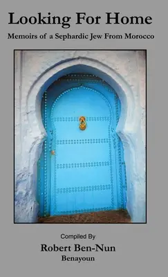 Cercando casa: Memorie di un ebreo sefardita del Marocco - Looking For Home: Memoirs of a Sephardic Jew From Morocco