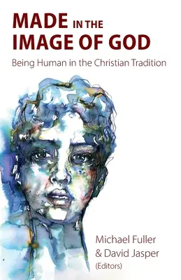Fatto a immagine di Dio: Essere umani nella tradizione cristiana - Made in the Image of God: Being Human in the Christian Tradition