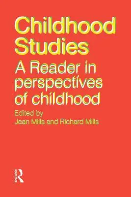 Studi sull'infanzia: Un lettore di prospettive sull'infanzia - Childhood Studies: A Reader in Perspectives of Childhood