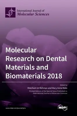 Ricerca molecolare sui materiali e i biomateriali dentali 2018 - Molecular Research on Dental Materials and Biomaterials 2018