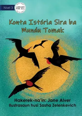 Raccontare storie a tutto il mondo - Konta Istria Sira ba Mundu Tomak - Telling Stories To The Whole Wide World - Konta Istria Sira ba Mundu Tomak