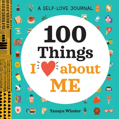 Diario dell'amore per se stessi: 100 cose che amo di me - A Self-Love Journal: 100 Things I Love about Me