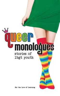 Monologhi queer: Storie di giovani Lbgt - Queer Monologues: Stories of Lbgt Youth