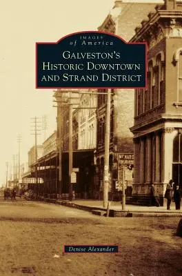 Il centro storico di Galveston e il distretto di Strand - Galveston's Historic Downtown and Strand District
