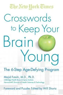 Il New York Times Cruciverba per mantenere giovane il cervello: Il programma in 6 fasi per sconfiggere l'età - The New York Times Crosswords to Keep Your Brain Young: The 6-Step Age-Defying Program
