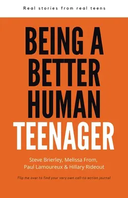 Essere un adolescente migliore: Storie vere di adolescenti veri - Being a Better Human Teenager: Real Stories From Real Teens