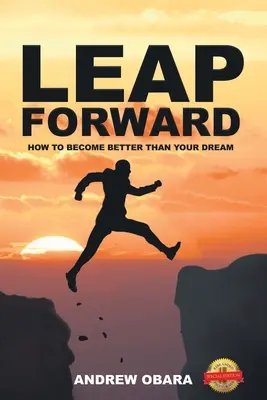 Balzo in avanti: come diventare migliori dei propri sogni - Leap Forward: How To Become Better Than Your Dream