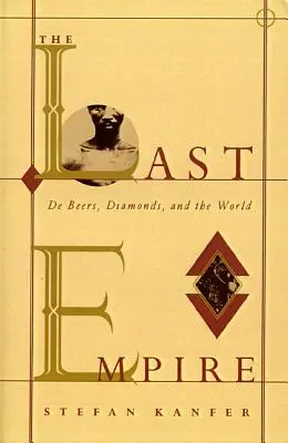 L'ultimo impero: De Beers, i diamanti e il mondo - The Last Empire: De Beers, Diamonds, and the World