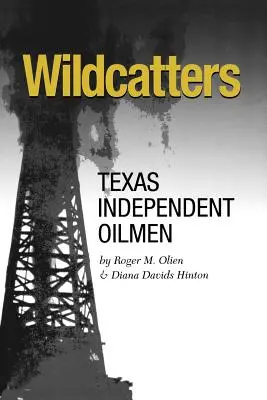 Wildcatters, 20: I petrolieri indipendenti del Texas - Wildcatters, 20: Texas Independent Oilmen