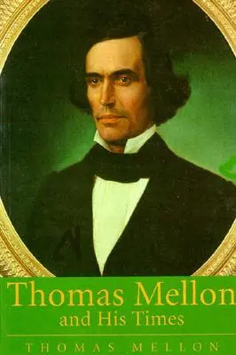 Thomas Mellon e il suo tempo - Thomas Mellon And His Times