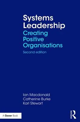 Leadership dei sistemi: Creare organizzazioni positive - Systems Leadership: Creating Positive Organisations