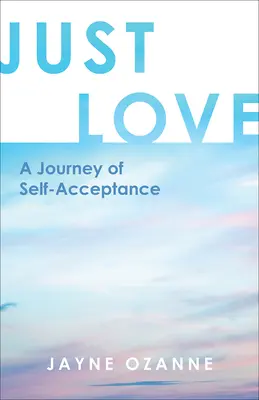 Solo amore: Un viaggio nell'accettazione di sé - Just Love: A Journey of Self-Acceptance