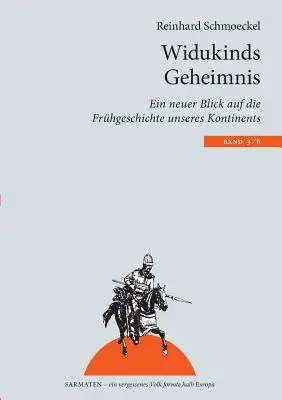 Il segreto di Widukind: un nuovo sguardo sulla storia antica del nostro continente - Widukinds Geheimnis: Ein neuer Blick auf die Frhgeschichte unseres Kontinents