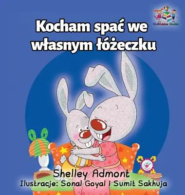 Amo dormire nel mio letto: libro per bambini in lingua polacca - I Love to Sleep in My Own Bed: Polish Language Children's Book