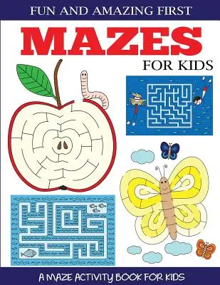 I primi labirinti divertenti e sorprendenti per bambini: Un libro di attività sul labirinto per bambini di 4-6, 6-8 anni - Fun and Amazing First Mazes for Kids: A Maze Activity Book for Kids 4-6, 6-8