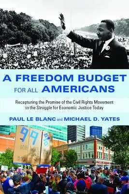 Un bilancio di libertà per tutti gli americani: Recapturing the Promise of the Civil Rights Movement in the Struggle for Economic Justice Today (Riconquistare la promessa del movimento per i diritti civili nella lotta per la giustizia economica di oggi) - A Freedom Budget for All Americans: Recapturing the Promise of the Civil Rights Movement in the Struggle for Economic Justice Today