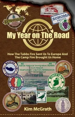 Il mio anno in viaggio: come l'incendio di Tubbs ci ha mandato in Europa e l'incendio del campo ci ha riportato a casa - My Year On the Road: How the Tubbs Fire Sent us to Europe and the Camp Fire Brought Us Home