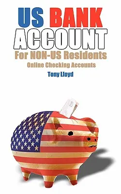 Conto corrente bancario negli Stati Uniti per i residenti non statunitensi: Conti correnti online - US Bank Account For NON-US Residents: Online Checking Accounts