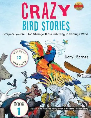Storie di uccelli pazzi: Preparati per Strani uccelli che si comportano in modo strano Libro 1 - Crazy Bird Stories: Prepare yourself for Strange Birds Behaving in Strange Ways Book 1