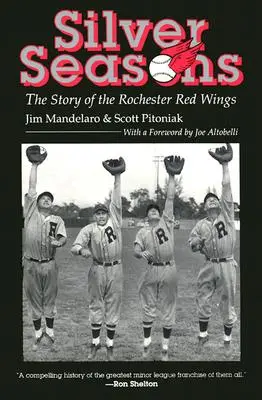 Stagioni d'argento: La storia dei Rochester Red Wings - Silver Seasons: The Story of the Rochester Red Wings