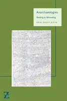 Anarcheologie: La lettura come fraintendimento - Anarchaeologies: Reading as Misreading