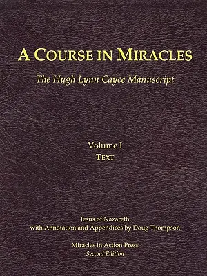 Un Corso in Miracoli, Manoscritto di Hugh Lynn Cayce, Volume Primo, Testo - A Course in Miracles, Hugh Lynn Cayce Manuscript, Volume One, Text