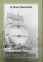 North Star of Herschel Island - L'ultima nave canadese per il commercio di pellicce nell'Artico. - North Star of Herschel Island - The Last Canadian Arctic Fur Trading Ship.