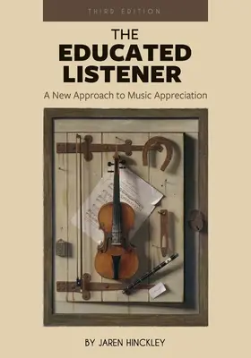 L'ascoltatore educato: Un nuovo approccio all'apprezzamento della musica - The Educated Listener: A New Approach to Music Appreciation