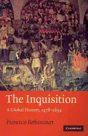 L'Inquisizione: Una storia globale 1478-1834 - The Inquisition: A Global History 1478-1834