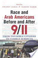 Razza e arabi americani prima e dopo l'11 settembre: Da cittadini invisibili a soggetti visibili - Race and Arab Americans Before and After 9/11: From Invisible Citizens to Visible Subjects