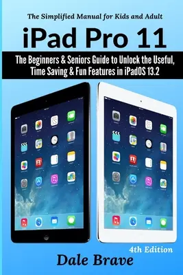 iPad Pro 11: la guida per principianti e anziani per sbloccare le funzioni utili, divertenti e salva tempo di iPadOS 13.2 - iPad Pro 11: The Beginners & Seniors Guide to Unlock the Useful, Time Saving & Fun Features in iPadOS 13.2