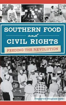 Cibo del Sud e diritti civili: Nutrire la rivoluzione - Southern Food and Civil Rights: Feeding the Revolution
