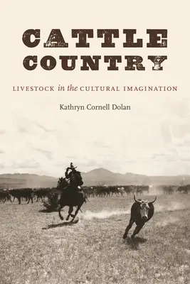 Il paese del bestiame: Il bestiame nell'immaginario culturale - Cattle Country: Livestock in the Cultural Imagination