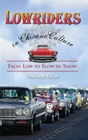 I Lowriders nella cultura chicana: Dal basso al lento allo spettacolo - Lowriders in Chicano Culture: From Low to Slow to Show