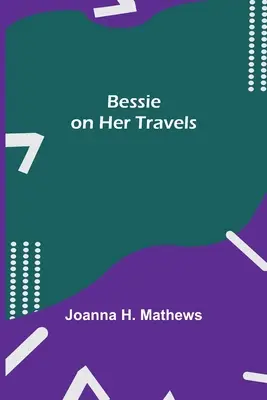 Bessie in viaggio - Bessie on Her Travels