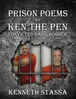 POESIE IN PRIGIONE DI KEN LA PENNA....Rubinatore di banche condannato - PRISON POEMS BY KEN THE PEN....Convicted Bank Robber