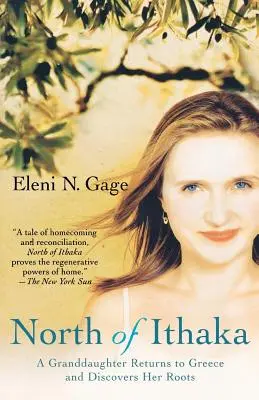 A nord di Ithaka: Una nipote torna in Grecia e scopre le sue radici - North of Ithaka: A Granddaughter Returns to Greece and Discovers Her Roots