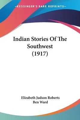 Storie indiane del sud-ovest (1917) - Indian Stories Of The Southwest (1917)