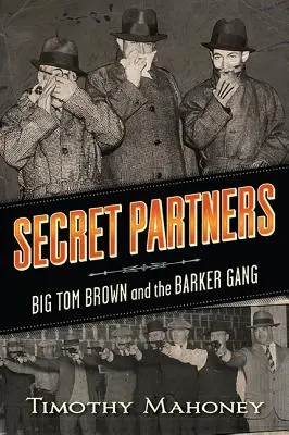 Partner segreti: Big Tom Brown e la banda dei Barker - Secret Partners: Big Tom Brown and the Barker Gang