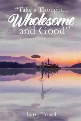 Un pensiero... sano e buono - Take a Thought...Wholesome and Good