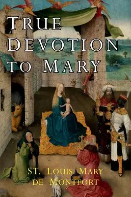 La vera devozione a Maria - True Devotion to Mary