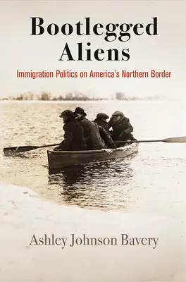Stranieri di contrabbando: la politica dell'immigrazione al confine settentrionale dell'America - Bootlegged Aliens: Immigration Politics on America's Northern Border