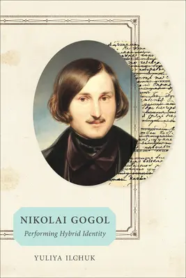 Nikolai Gogol: la rappresentazione dell'identità ibrida - Nikolai Gogol: Performing Hybrid Identity
