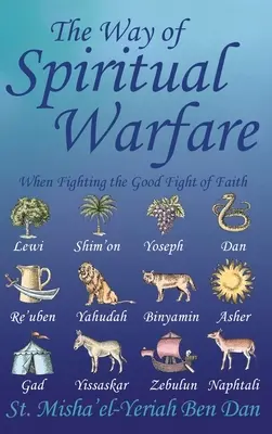La via della guerra spirituale: Quando si combatte il buon combattimento della fede - The Way of Spiritual Warfare: When Fighting the Good Fight of Faith