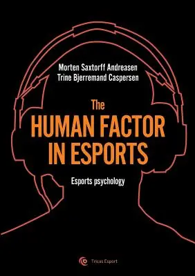 Il fattore umano negli esport: Psicologia degli sport - The human factor in esport: Esport psychology