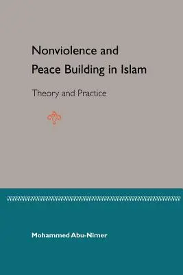Nonviolenza e costruzione della pace nell'Islam: Teoria e pratica - Nonviolence and Peace Building in Islam: Theory and Practice