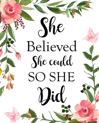Credeva di poterlo fare e l'ha fatto - She Believed She Could So She Did