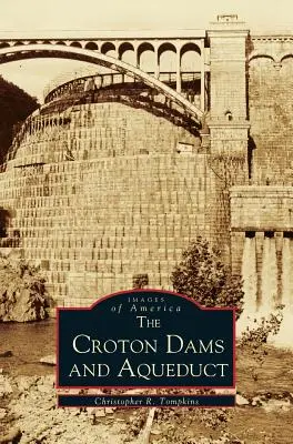 Dighe e acquedotto di Croton - Croton Dams and Aqueduct